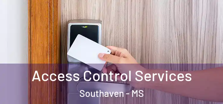 Access Control Services Southaven - MS
