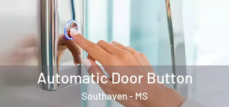 Automatic Door Button Southaven - MS