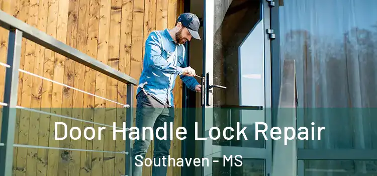 Door Handle Lock Repair Southaven - MS