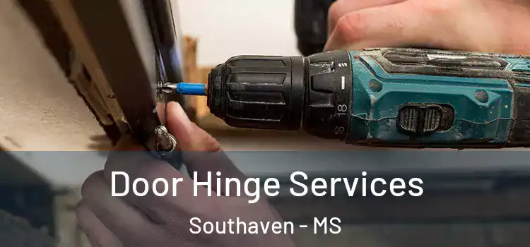 Door Hinge Services Southaven - MS