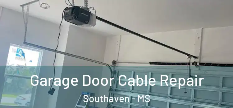 Garage Door Cable Repair Southaven - MS