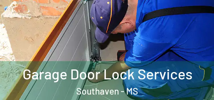 Garage Door Lock Services Southaven - MS