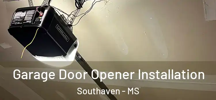  Garage Door Opener Installation Southaven - MS