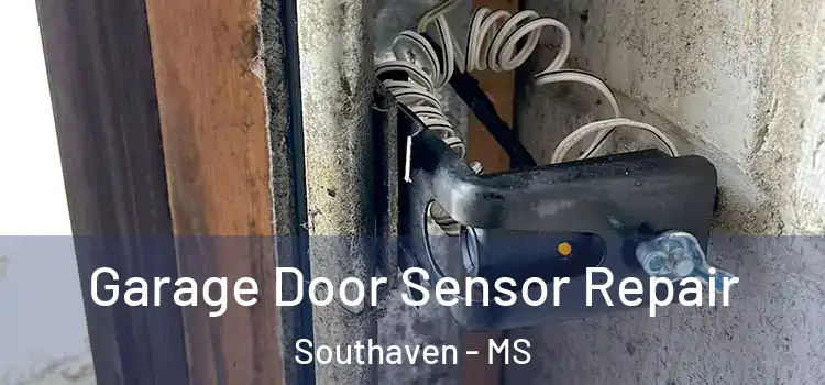 Garage Door Sensor Repair Southaven - MS