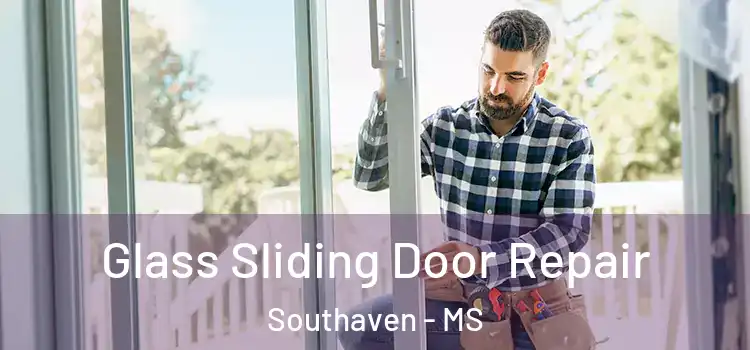 Glass Sliding Door Repair Southaven - MS