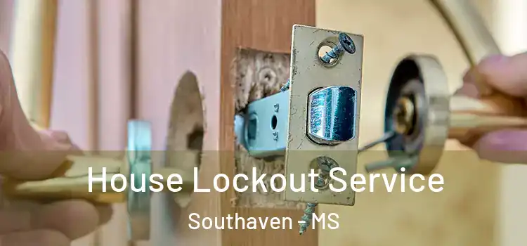 House Lockout Service Southaven - MS
