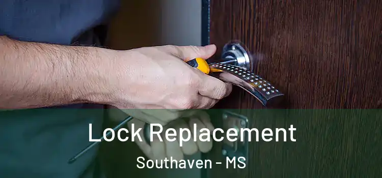 Lock Replacement Southaven - MS