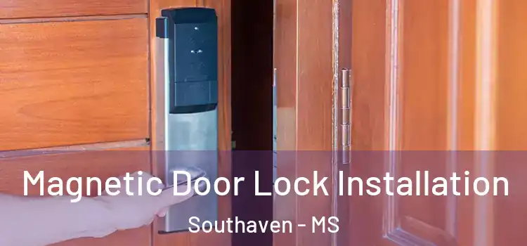  Magnetic Door Lock Installation Southaven - MS