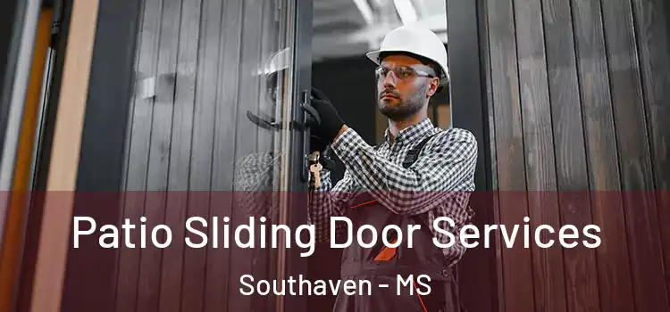 Patio Sliding Door Services Southaven - MS