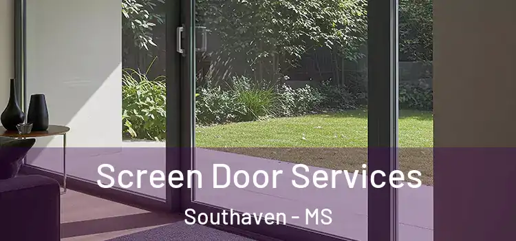 Screen Door Services Southaven - MS