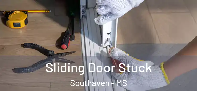 Sliding Door Stuck Southaven - MS