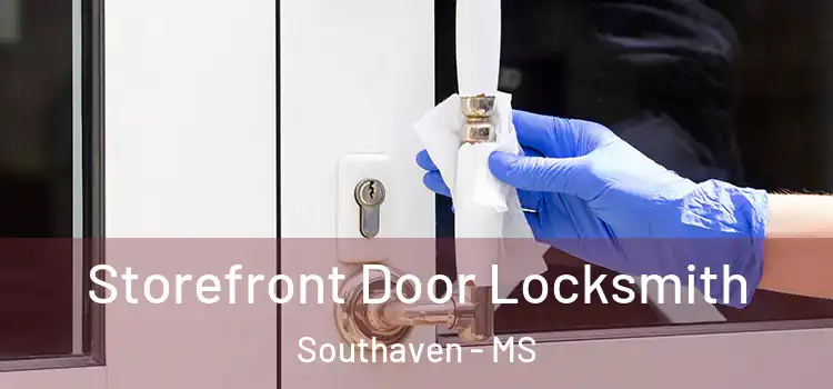 Storefront Door Locksmith Southaven - MS